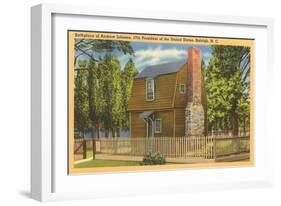 Andrew Johnson Birthplace, Raleigh, North Carolina-null-Framed Art Print