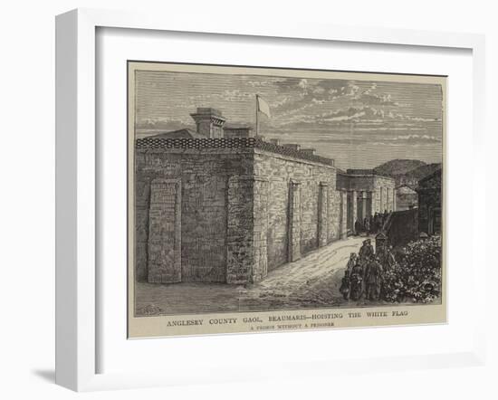 Anglesey County Gaol, Beaumaris, Hosting the White Flag-William Henry James Boot-Framed Giclee Print