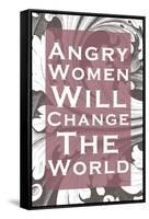 Angry Women Will Change the World-null-Framed Stretched Canvas