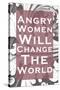 Angry Women Will Change the World-null-Stretched Canvas