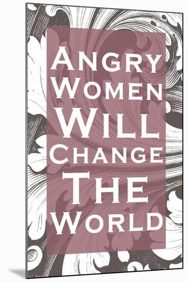 Angry Women Will Change the World-null-Mounted Art Print