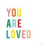 You are Loved-Ann Kelle-Art Print