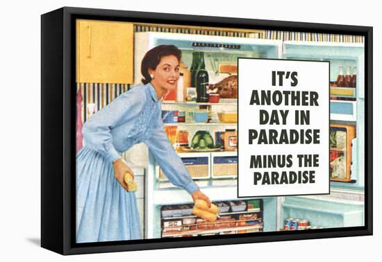 Another Day in Paradise Minus the Paradise Funny Art Poster-Ephemera-Framed Stretched Canvas