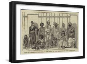 Anti-Parsee Riots in Bombay, Specimens of the Prisoners in the Town Gaol-null-Framed Giclee Print