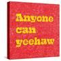 Anyone Can Yeehaw-Anyone Can Yeehaw-Stretched Canvas