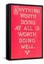 Anything Worth Doing Slogan-null-Framed Stretched Canvas