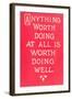 Anything Worth Doing Slogan-null-Framed Art Print