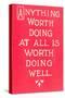 Anything Worth Doing Slogan-null-Stretched Canvas
