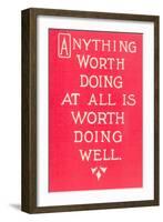 Anything Worth Doing Slogan-null-Framed Art Print