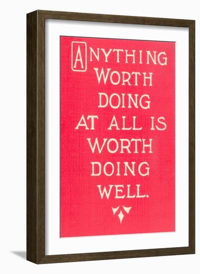 Anything Worth Doing Slogan-null-Framed Art Print