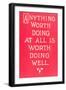 Anything Worth Doing Slogan-null-Framed Art Print