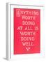 Anything Worth Doing Slogan-null-Framed Art Print