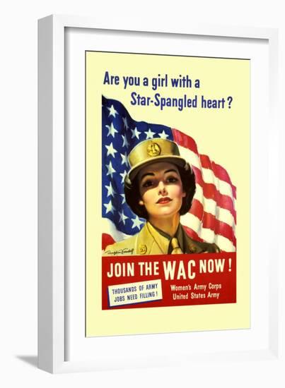 Are You a Girl with a Star Spangled Heart? Join the Wac Now!-Bradshaw Crandell-Framed Art Print