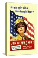 Are You a Girl with a Star Spangled Heart? Join the Wac Now!-Bradshaw Crandell-Stretched Canvas