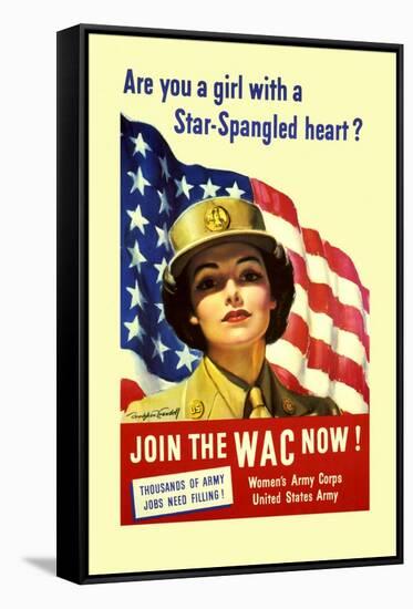 Are You a Girl with a Star Spangled Heart? Join the Wac Now!-Bradshaw Crandell-Framed Stretched Canvas