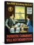 Are You Breaking the Law? Patriotic Canadians Will Not Hoard Food, Pub. 1916-null-Stretched Canvas