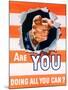 Are You Doing All You Can? World War II Poster-null-Mounted Giclee Print