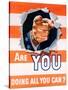 Are You Doing All You Can? World War II Poster-null-Stretched Canvas