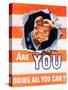 Are You Doing All You Can? World War II Poster-null-Stretched Canvas