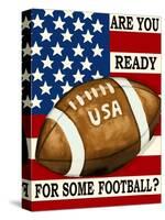 Are You Ready for Some Football-Laurie Korsgaden-Stretched Canvas