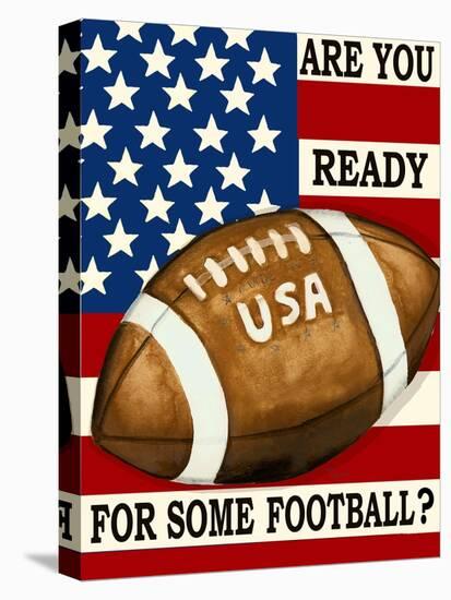 Are You Ready for Some Football-Laurie Korsgaden-Stretched Canvas