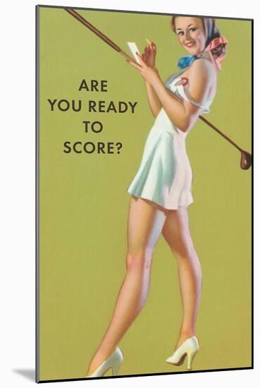 Are You Ready to Score?-null-Mounted Art Print