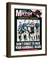 Argentina Tragedy: Don't Forget to Pack Your Handbags, Dears-null-Framed Photographic Print