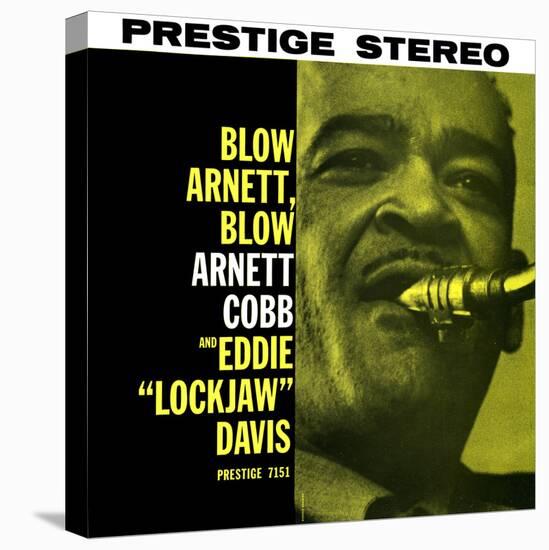 Arnett Cobb - Blow Arnett, Blow-null-Stretched Canvas