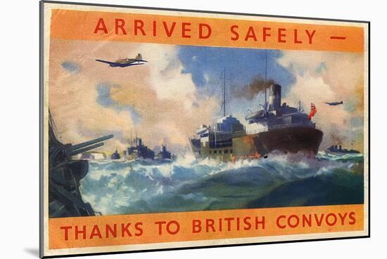 Arrived Safely - Thanks to British Convoys, WW2-null-Mounted Art Print