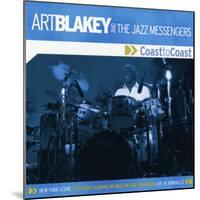 Art Blakey, Coast to Coast-null-Mounted Art Print