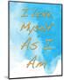 As I Am-SM Design-Mounted Art Print