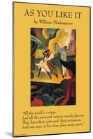 As You Like it - All the World's a Stage-null-Mounted Art Print