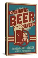 Asheville, North Carolina - Certified Beer Tester-Lantern Press-Stretched Canvas