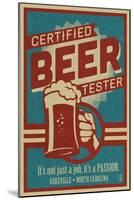 Asheville, North Carolina - Certified Beer Tester-Lantern Press-Mounted Art Print