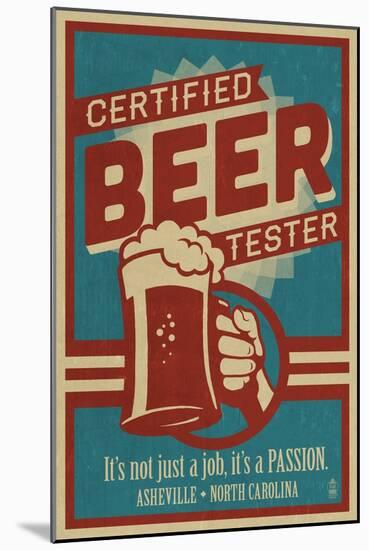 Asheville, North Carolina - Certified Beer Tester-Lantern Press-Mounted Art Print