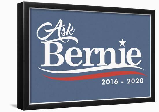 Ask Bernie, 2016-2020 - Slate Sign-null-Framed Poster