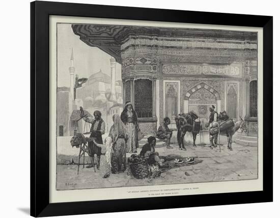 At Sultan Ahmed's Fountain in Constantinople-Rudolphe Ernst-Framed Giclee Print