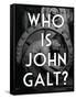 Atlas Shrugged Who is John Galt Art Poster Print-null-Framed Stretched Canvas