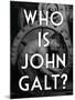 Atlas Shrugged Who is John Galt Art Poster Print-null-Mounted Poster