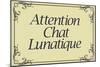 Attention Chat Lunatique French Crazy Cat Sign Poster-null-Mounted Poster
