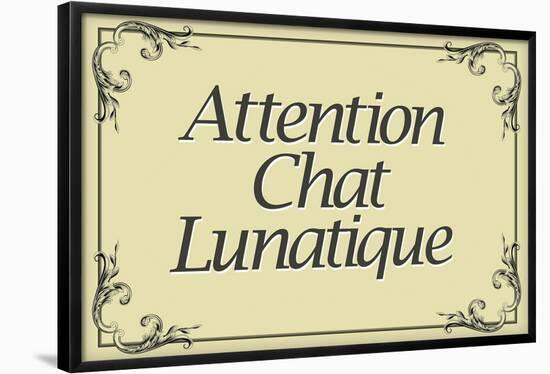 Attention Chat Lunatique French Crazy Cat Sign Poster-null-Framed Poster