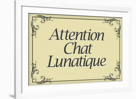 Attention Chat Lunatique French Crazy Cat-null-Framed Art Print