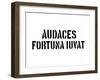 Audaces Fortuna Iuvat-SM Design-Framed Art Print