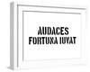 Audaces Fortuna Iuvat-SM Design-Framed Art Print