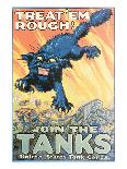 Treat'Em Rough! Join The Tanks-August Hutof-Art Print