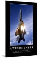 Awesomeness: Inspirational Quote and Motivational Poster-null-Mounted Photographic Print