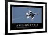 Awesomeness: Inspirational Quote and Motivational Poster-null-Framed Photographic Print