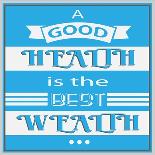 A Good Health is a Best Wealth-Ayeshstockphoto-Art Print