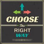 Choose the right Way Vintage-Ayeshstockphoto-Mounted Art Print