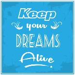 Keep Your Dreams Alive Retro Blue Poster-Ayeshstockphoto-Art Print